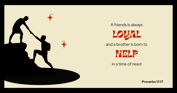 Loyal Friend - Proverbs 1717